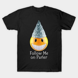 Follow Me On Parler parody T-Shirt